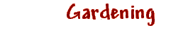        Gardening