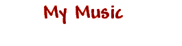    My Music
